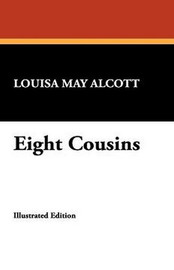 Eight Cousins, by Louisa May Alcott (Hardcover)