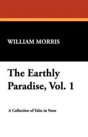 The Earthly Paradise, Vol. 1, by William Morris (Hardcover)