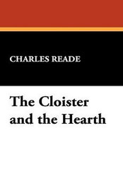 The Cloister and the Hearth, by Charles Reade (Paperback)