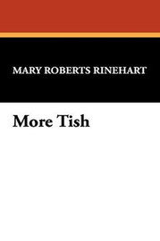 More Tish, by Mary Roberts Rinehart (Paperback)