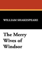 The Merry Wives of Windsor, by William Shakespeare (Hardcover)