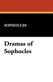 Dramas of Sophocles, by Sophocles (Hardcover)