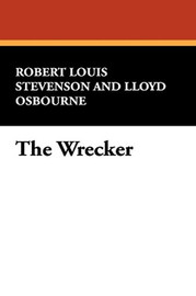 The Wrecker, by Robert Louis Stevenson and Lloyd Osbourne (Paperback)