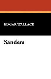 Sanders, by Edgar Wallace (Paperback)