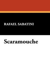 Scaramouche, by Rafael Sabatini (Hardcover)