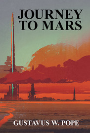 Journey to Mars, by Gustavus W. Pope (Paper)