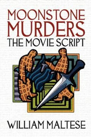 Moonstone Murders: The Movie Script, by William Maltese (trade pb)