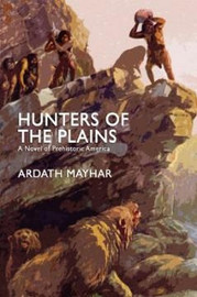 Hunters of the Plains, by Ardath Mayhar (Paperback)