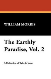 The Earthly Paradise, Vol. 2, by William Morris (Paperback)