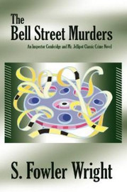 The Bell Street Murders, by S. Fowler Wright (Paperback)