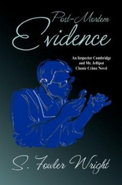 Post-Mortem Evidence, by S. Fowler Wright (Paperback)