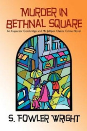 Murder in Bethnal Square, by S. Fowler Wright (Paperback)