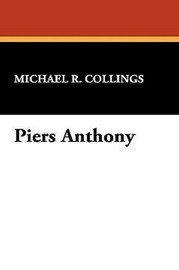 Piers Anthony, by Michael R. Collings (trade pb)