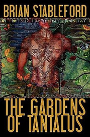 The Gardens of Tantalus and Other Delusions, by Brian Stableford (Paperback)