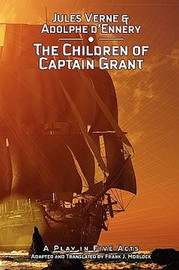 The Children of Captain Grant: A Play in Five Acts, by Jules Verne (Paperback)