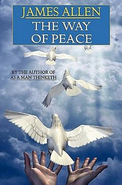 The Way of Peace, by James Allen (Paperback)