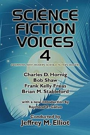 Science Fiction Voices #4: Interviews with Modern Science Fiction Masters, by Jeffrey M. Elliot (Paperback)