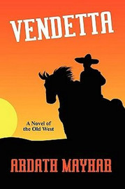 Vendetta: A Novel of the Old West, by Ardath Mayhar (Paperback)