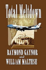 Total Meltdown: A Tripler and Clarke Adventure, by Raymond Gaynor and William Maltese (Paperback)