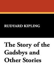 The Story of the Gadsbys and Other Stories, by Rudyard Kipling (Paperback)