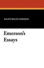 Emerson's Essays, by Ralph Waldo Emerson (Paperback)