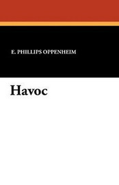 Havoc, by E. Phillips Oppenheim (Paperback)