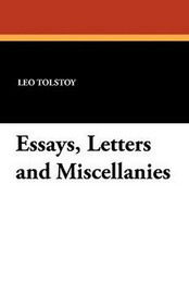 Essays, Letters and Miscellanies , by Leo Tolstoy (Paperback)