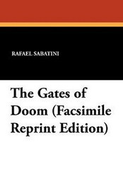 The Gates of Doom, by Rafael Sabatini (Paperback)