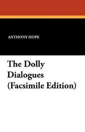 The Dolly Dialogues, by Anthony Hope (Paperback)