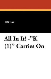 All In It! -"K (1)" Carries On, by Ian Hay (Paperback)