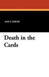 Death in the Cards, by Ann T. Smith