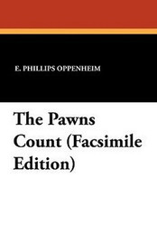 The Pawns Count, by E. Phillips Oppenheim (Paperback)