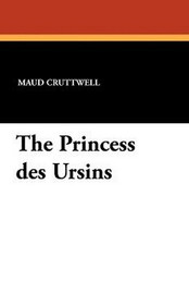 The Princess des Ursins, by Maud Cruttwell (Paperback)