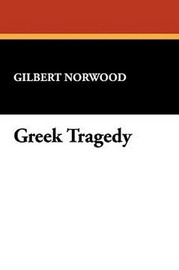 Greek Tragedy, by Gilbert Norwood (Paperback)