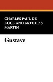 Gustave, by Charles Paul De Kock (Paperback)
