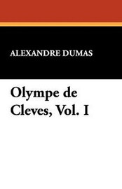 Olympe de Cleves, Vol. I, by Alexandre Dumas (Paperback)