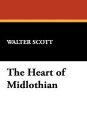 The Heart of Midlothian, by Sir Walter Scott (Hardcover)