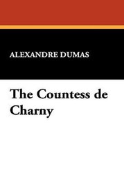 The Countess de Charny, by Alexandre Dumas (Hardcover)