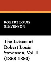 The Letters of Robert Louis Stevenson, Vol. I (1868-1880), by Robert Louis Stevenson (Hardcover)