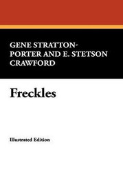 Freckles, by Gene Stratton-Porter (Hardcover)