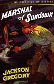 Marshal of Sundown, by Jackson Gregory (Paperback)