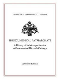 The Ecumenical Patriarchate, by Demetrius Kiminas (Paperback)