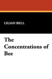 The Concentrations of Bee, by Lillian Bell (Hardcover)