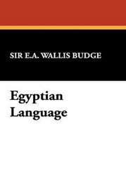 Egyptian Language, by Sir. E. A. Wallis Budge (Hardcover)