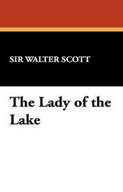 The Lady of the Lake, by Sir Walter Scott (Paperback) 1434453081