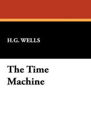 The Time Machine, by H. G. Wells (Hardcover)