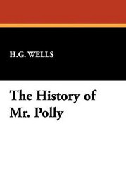 The History of Mr. Polly, by H. G. Wells (Paperback)