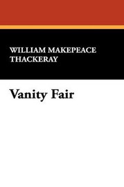 Vanity Fair, by William Makepeace Thackeray (Paperback) 1434450570