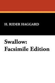 Swallow, by H. Rider Haggard (Hardcover)