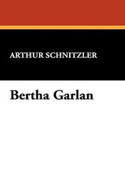 Bertha Garlan, by Arthur Schnitzler (Paperback)